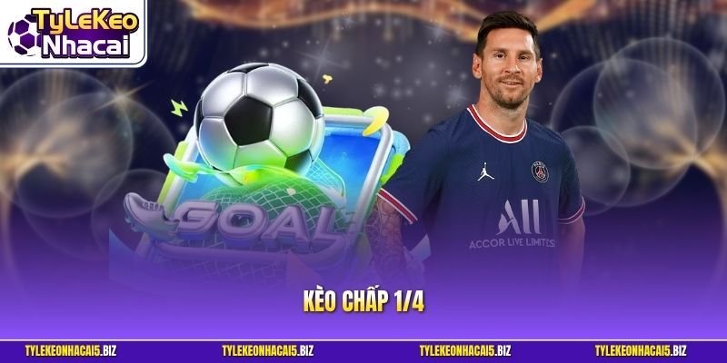 Kèo Chấp 1/4 - Bí Quyết Giúp Đọc Vị Bảng Kèo Ăn Tiền Cực Dễ